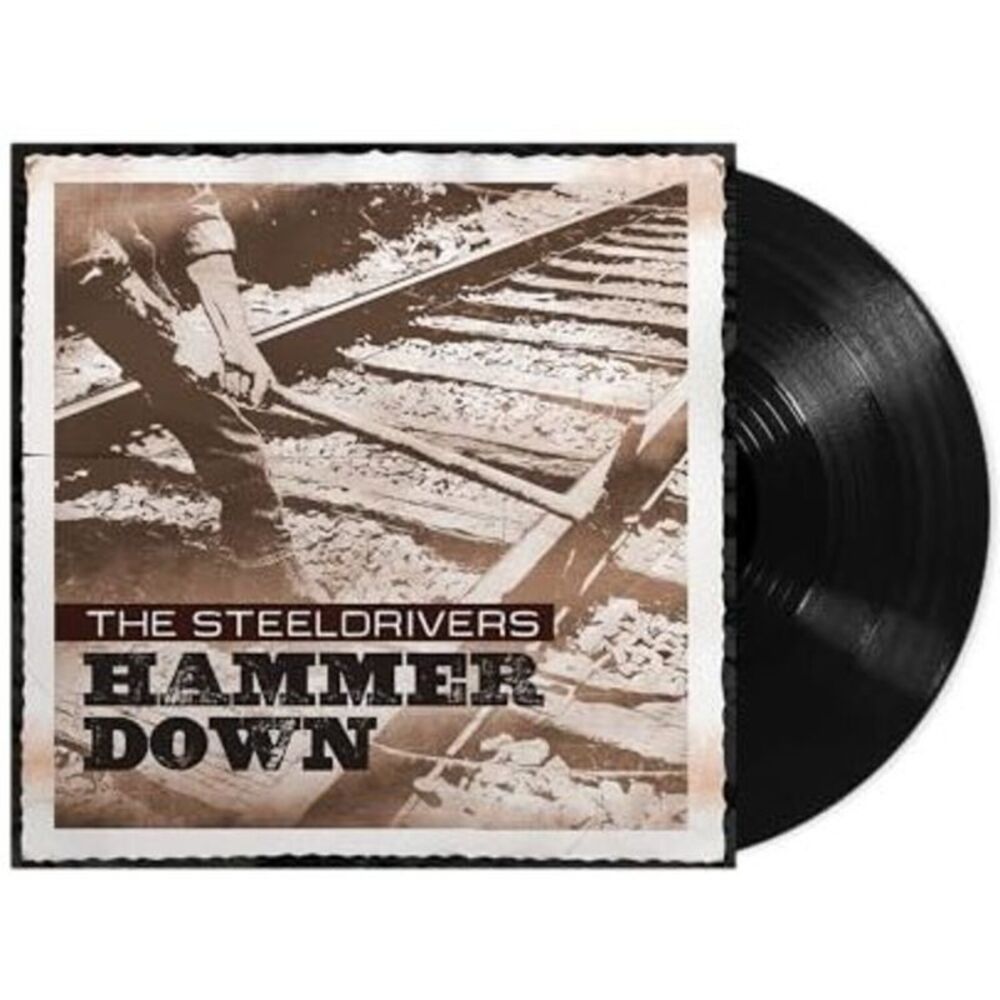 SteelDrivers - Hammer Down  LP LP